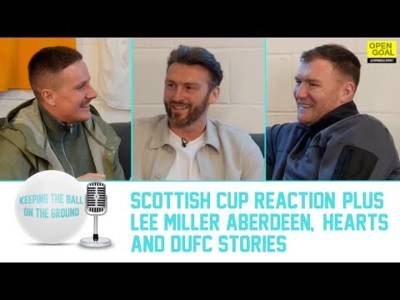 SCOTTISH CUP REACTION + LEE MILLER ABERDEEN, HEARTS & DUFC STORIES | Keeping The Ball On The Ground
