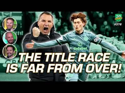 The Title Race is Far From Over As Brendan Rodgers Rallies Celtic!