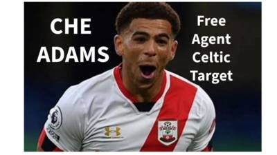 Che Adams: Free Agent Number 9 For Celtic in Summer??