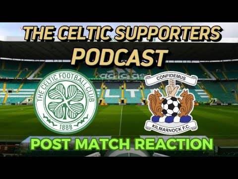 CELTIC V KILMARNOCK Post Match Reaction