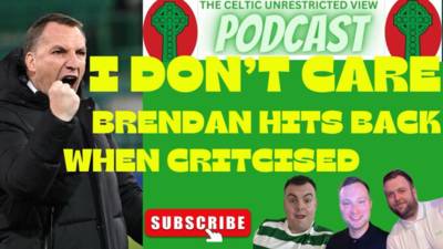 I Don’t Care / Brendan Rodgers When He Was Asked About Being Put Down