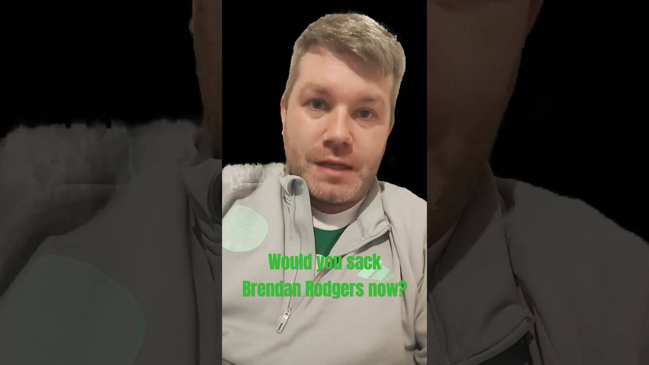 Should #celticfc sack #brendanrodgers?