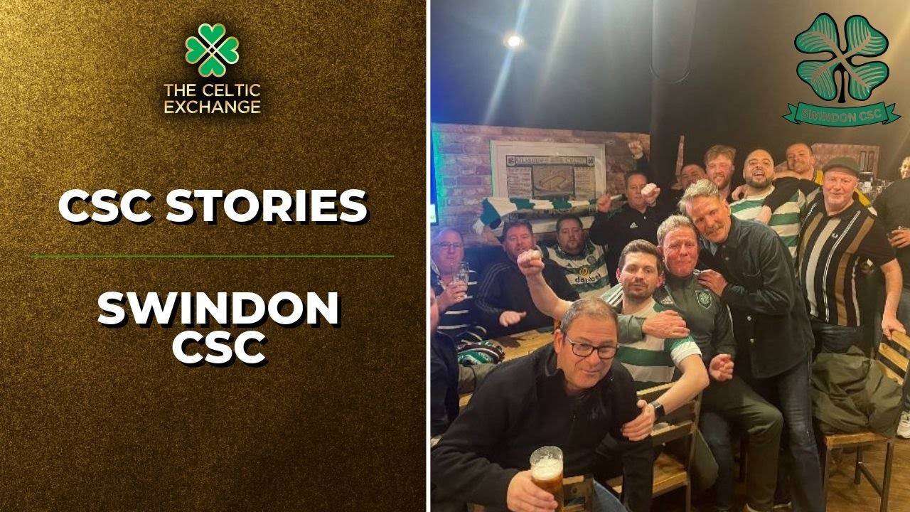 CSC Stories #2 &ndash; “That’s What Celtic Means To Me!” | Swindon CSC