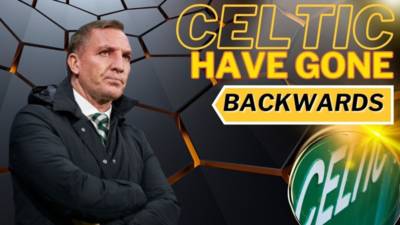 Celtic have GONE backwards