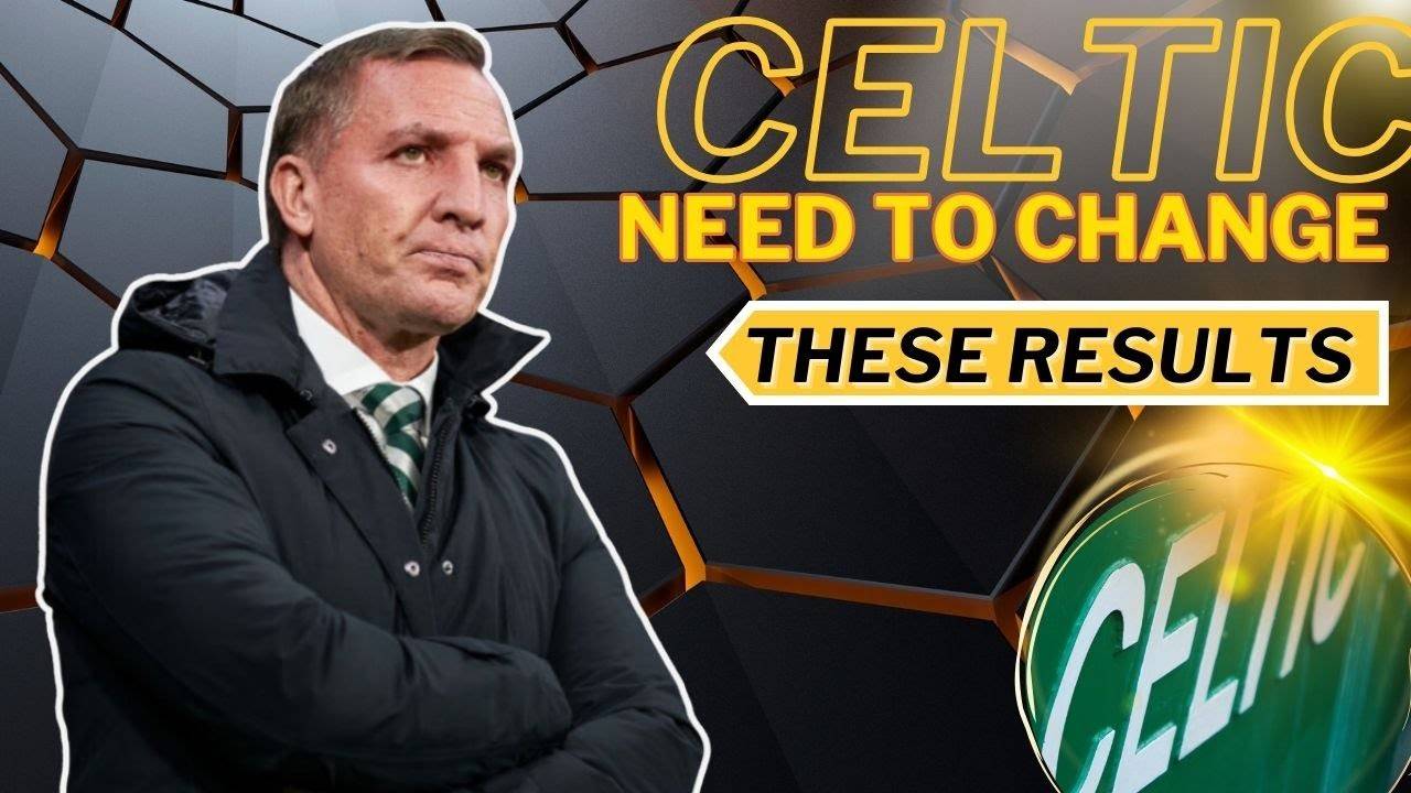 Motherwell V Celtic we need to change this