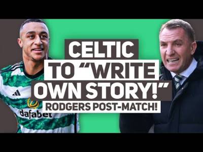 Brendan Rodgers INSISTS Celtic “will write our own story...”