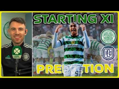 Celtic v Dundee | Yang & Idah Must Start?! | Starting XI Prediction