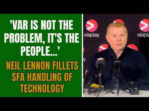 ‘VAR isn’t the PROBLEM!’ &ndash; Neil Lennon slams SFA use of technology