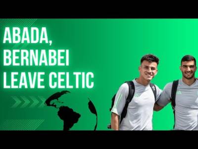 Liel Abada & Alexandro Bernaberi Celtic Exits