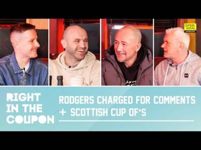 BRENDAN RODGERS CHARGED FOR COMMENTS + SCOTTISH CUP QUARTER FINALS | Right In The Coupon