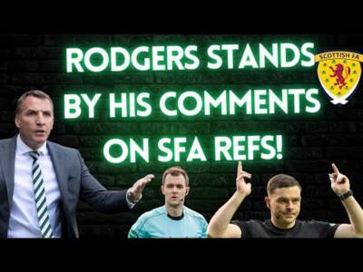Brendan Rodgers Stands by His Comments About SFA Refs! | His Job is to Defend the Team!