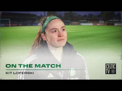 Kit Loferski On the Match | Montrose FC 0-6 Celtic FC Women