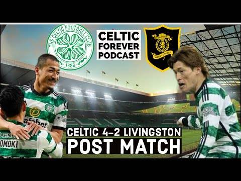 Celtic 4-2 Livingston match reaction as celts into semi final