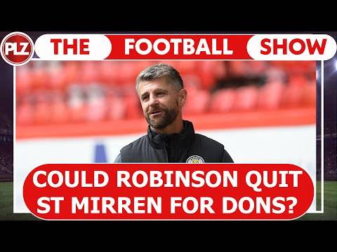 Could Robinson quit St Mirren for Aberdeen? I The Football Show | 11th March 2024