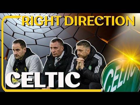 What Direction are they Taking Celtic