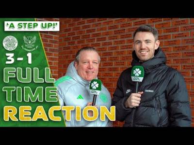 Celtic 3-1 St. Johnstone | ‘A Step Up’ | Full-Time Reaction