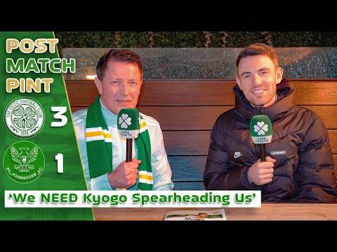 Celtic 3-1 St. Johnstone | ‘We NEED Kyogo Spearheading Us’ | Post-Match Pint