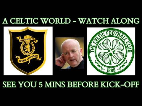 Livingston v Celtic &ndash; Watchalong. In our own hands, BR in the stands.