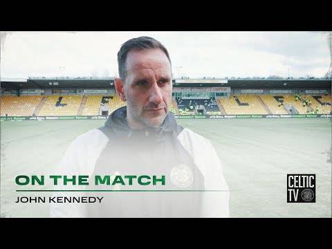 John Kennedy On The Match | Livingston 0-3 Celtic | Three Goals secures all Three Points!