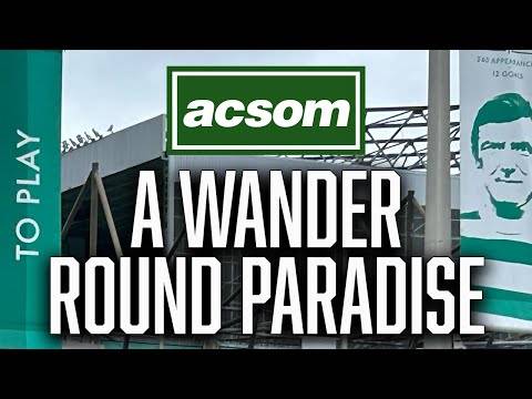 A WANDER ROUND PARADISE // The scene is set for Ibrox showdown // A Celtic State of Mind // ACSOM