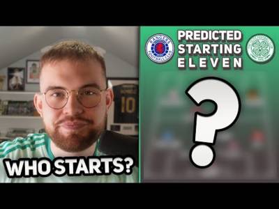 WHO STARTS FOR CELTIC IN THE DERBY THIS WEEKEND? | Match Preview