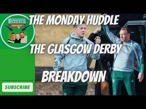 Celtic & the Glasgow Derby Aftermath / Ibrox Draw for the Hoops