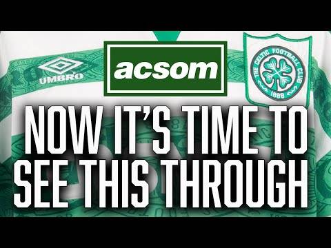 Now we’re finally back to full strength, it’s time to see this through ACSOM A Celtic State of Mind
