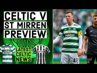 Celtic v St Mirren preview and latest Celtic news