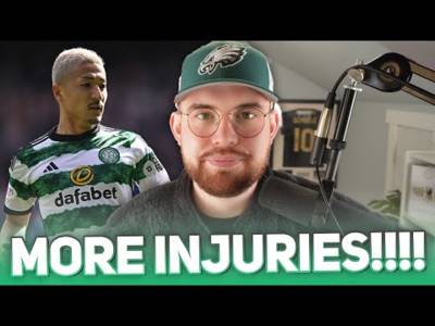 More Injuries for Celtic Ahead of St Mirren Clash...