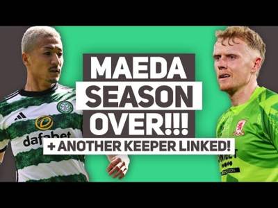 Daizen Maeda ruled out for season as Celtic linked with ANOTHER keeper...