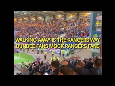Dundee Fans Mock Rangers Fans / Walking Away is the Rangers Way