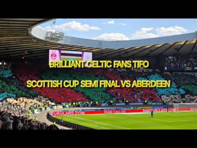 Brilliant Celtic Fans Tifo / Scottish Cup Semi Final / Celtic 3-3 Aberdeen
