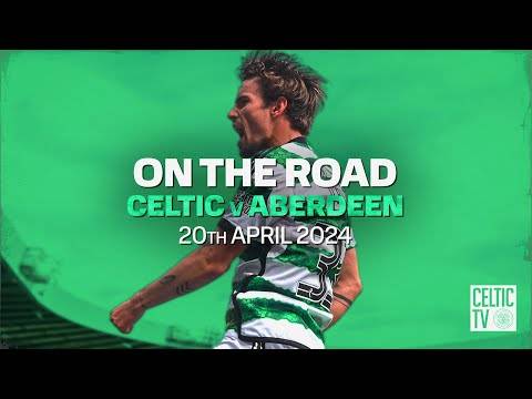 What’s On Celtic TV | On The Road: Celtic 3-3 Aberdeen (6-5 pens) | Scottish Cup Semi-Final