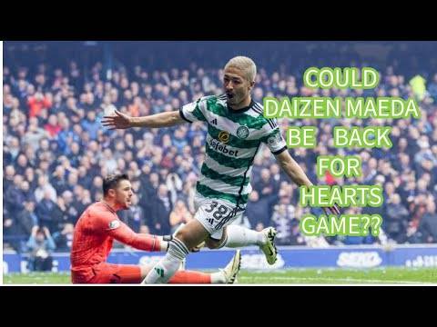 Maeda Back For Hearts Game?? (And Other Celtic News)