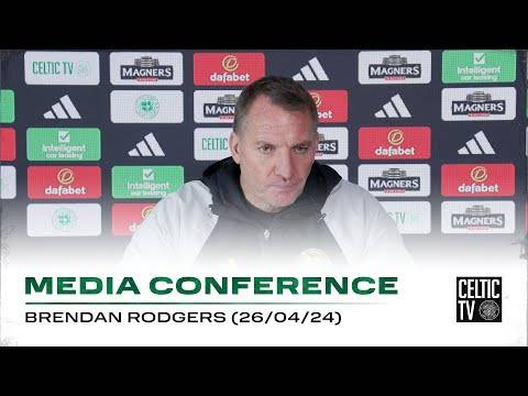 Full Celtic Media Conference: Brendan Rodgers (26/4/24)