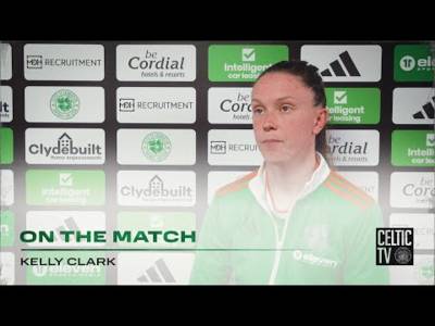Kelly Clark On The Match | Celtic FC Women 2-2 Glasgow City