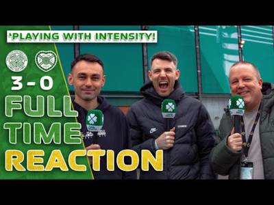 Celtic 3-0 Hearts | ‘Playing With INTENSITY!’ | Full-Time Reaction