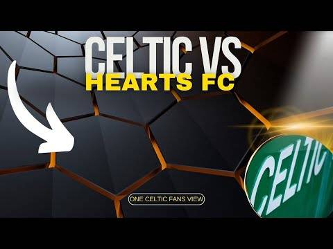 Celtic V Hearts TEAM NEWS