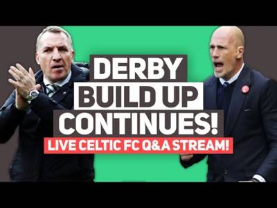 DERBY FEVER HITTING GLASGOW! | Live Celtic FC Q&A Stream