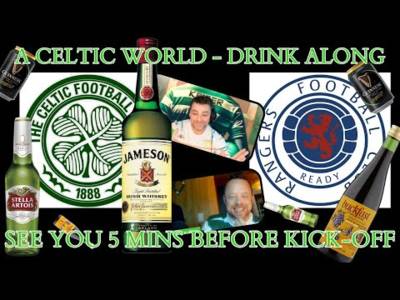 Celtic v Rangers: The Live DrinkAlong! Hosted by Keiser & Danno
