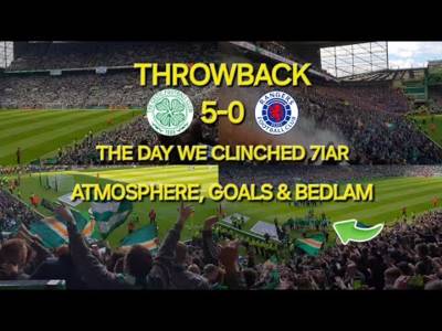 Throwback Special / Celtic 5-0 Rangers / Atmosphere, Goals & Celebrations