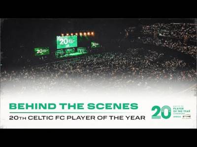 Behind the Scenes and Highlights | 20th Celtic FC Player of the Year at a Sold Out OVO Hydro!