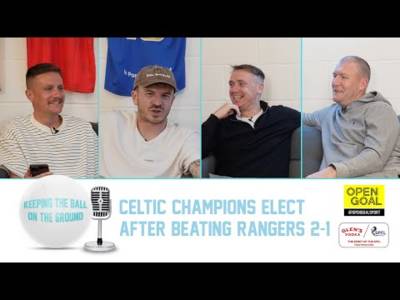 CELTIC ARE CHAMPIONS ELECT AFTER BEATING RANGERS 2-1 | Keeping The Ball On The Ground