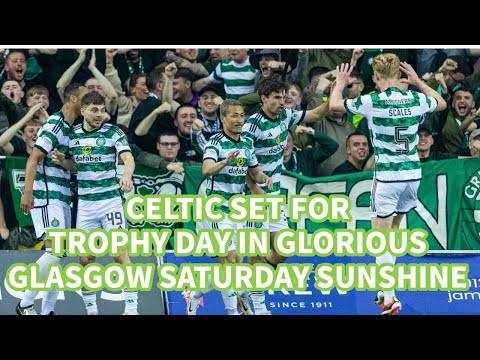 Celtic Get Ready To Celebrate 3 In-A-Row On A Super Sunny Saturday