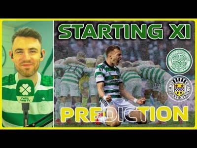 Celtic v St. Mirren | We’re Having a Party | Starting XI Prediction