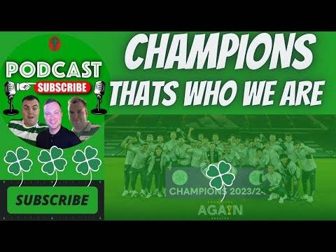 Champions Thats Who We Are / 3 in a Row for Celtic
