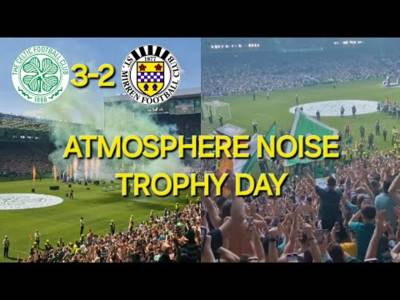 Trophy Day / Celtic 3-2 St Mirren / Atmosphere Highlights Tifo & Joe Hart