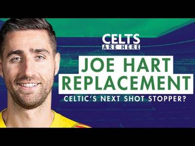 Celtic’s Hart Transplant || NEW GK NEWS