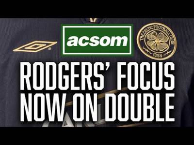 Rodgers’ Redemption is complete, now we can focus on the double // A Celtic State of Mind // ACSOM