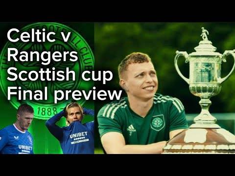 Celtic v The Rangers Scottish cup final preview